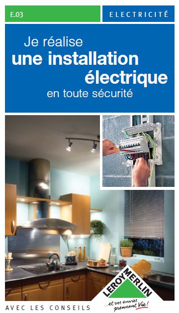 Je réalise une installation électrique en toute sécurité Je réalise une installation électrique en toute sécurité